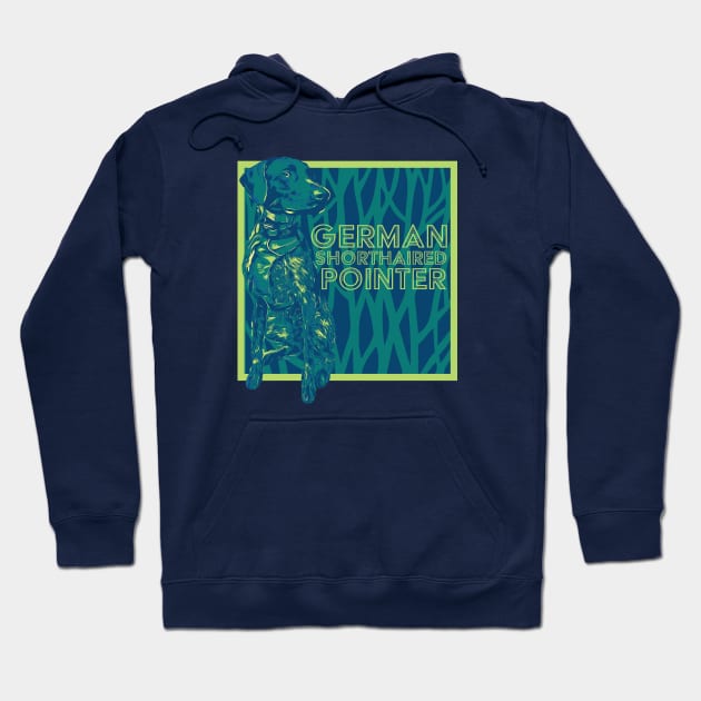 The German Shorthaired Pointer! Smart, Loyal, Cuddly. Hoodie by SR88 